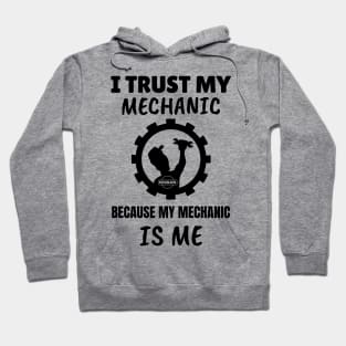 I Trust my Mechanic Because My Mechanic is me (Nissan) Hoodie